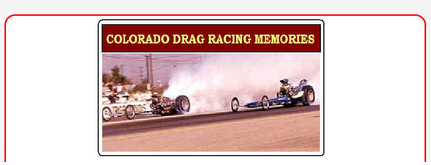 "Colorado Drag Racing Memories".